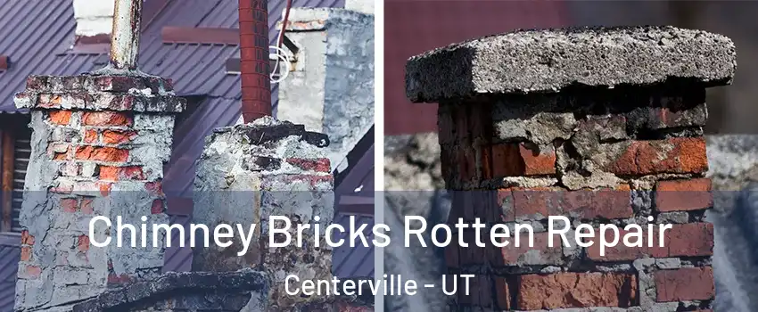  Chimney Bricks Rotten Repair Centerville - UT