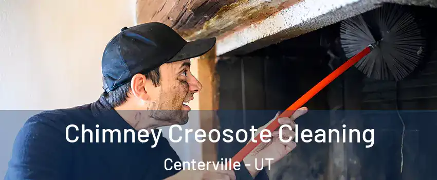  Chimney Creosote Cleaning Centerville - UT