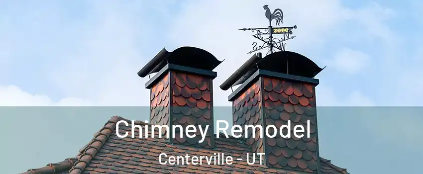  Chimney Remodel Centerville - UT