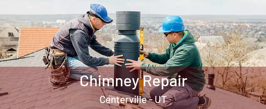  Chimney Repair Centerville - UT