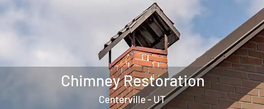  Chimney Restoration Centerville - UT