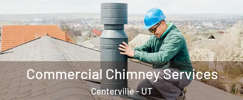  Commercial Chimney Services Centerville - UT