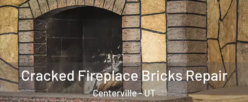  Cracked Fireplace Bricks Repair Centerville - UT