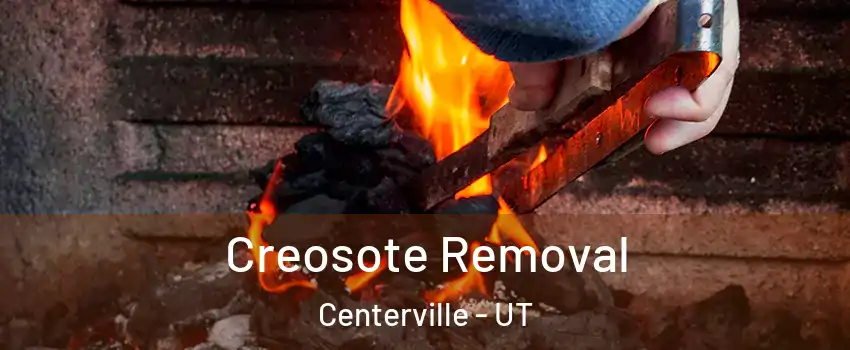  Creosote Removal Centerville - UT