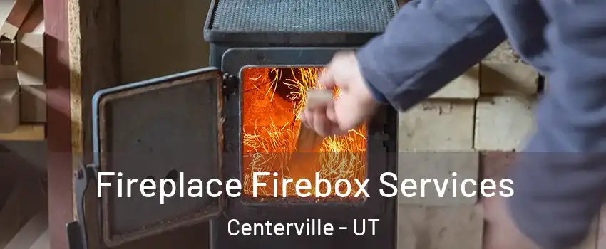  Fireplace Firebox Services Centerville - UT