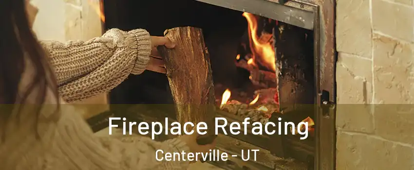  Fireplace Refacing Centerville - UT