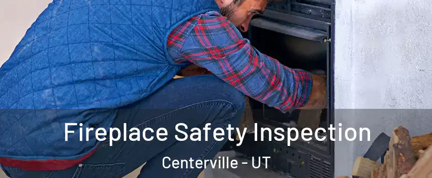  Fireplace Safety Inspection Centerville - UT