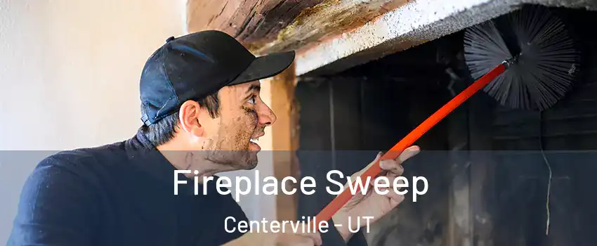  Fireplace Sweep Centerville - UT