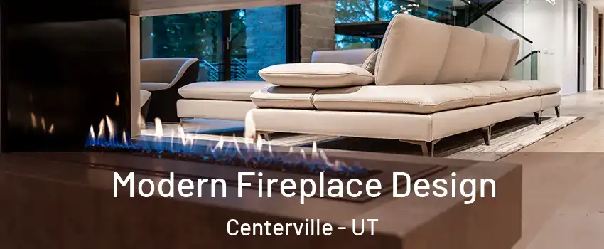  Modern Fireplace Design Centerville - UT