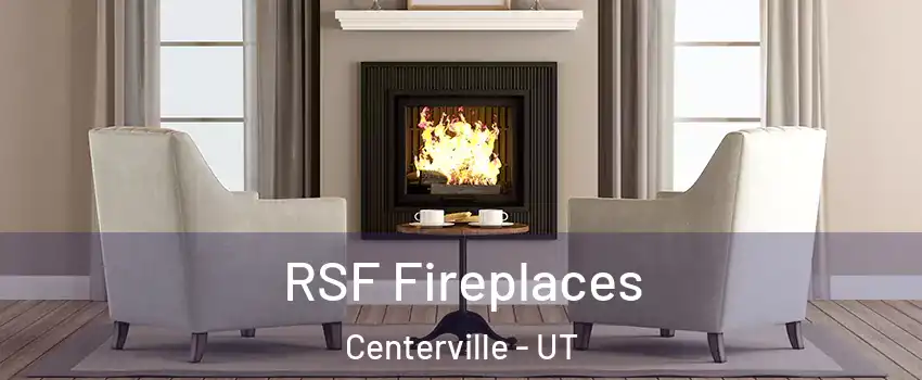  RSF Fireplaces Centerville - UT