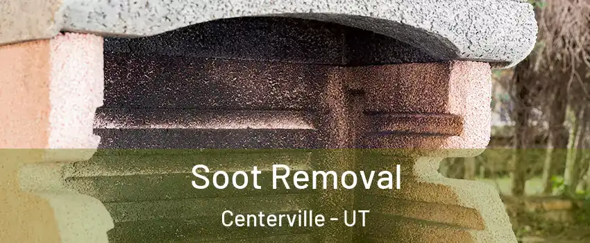  Soot Removal Centerville - UT